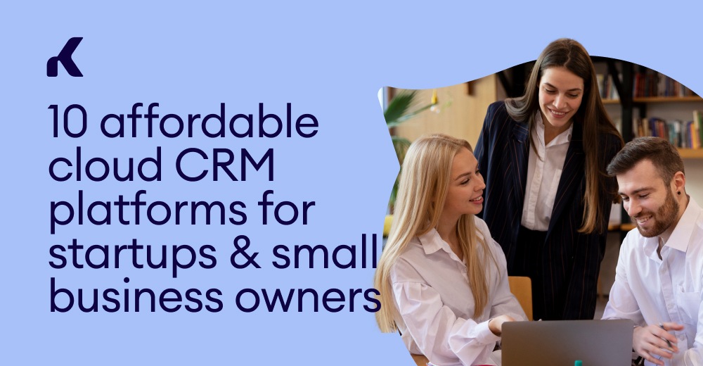 Affordable CRM Software for Startups: Streamlining Success